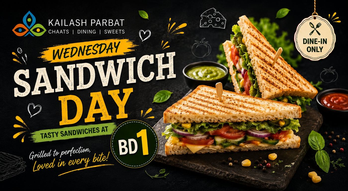 Wednesday Sandwich Day BD 1 — Kailash Parbat Bahrain